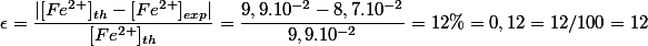 \epsilon = \dfrac{|[Fe^{2+}]_{th}-[Fe^{2+}]_{exp}|}{[Fe^{2+}]_{th}} = \dfrac{9,9.10^{-2} - 8,7.10^{-2}}{9,9.10^{-2}}= 12 \%  = 0,12 = 12/100 =  12%